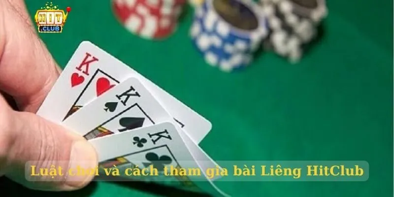 Bài Liêng HitClub – Game bài hiện đại và hấp dẫn Luật chơi và cách tham gia bài Liêng HitClub